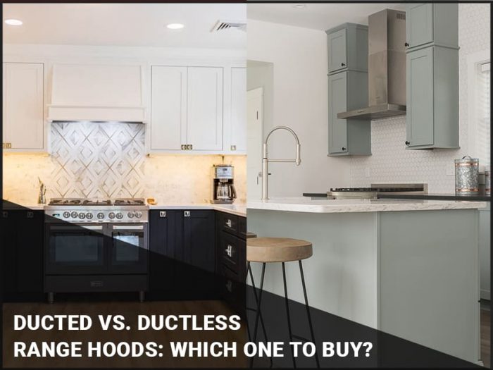 Ducted vs. ductless range hoods which one to buy